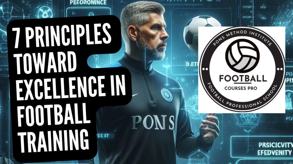 7 PRINCIPLES AND INNOVATIONS OF THE PONS METHOD TO MODERN FOOTBALL TRAINING.